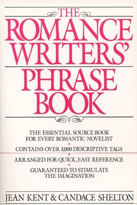 The Romance Writers' Phrase Book - Kent, J