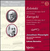 The Romantic Piano Concerto, Vol. 59: Zelenski, Zarzycki - Jonathan Plowright (piano); BBC Scottish Symphony Orchestra; Lukasz Borowicz (conductor)