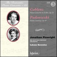 The Romantic Piano Concerto, Vol. 83: Gablenz; Paderewski - Jonathan Plowright (piano); BBC Scottish Symphony Orchestra; Lukasz Borowicz (conductor)
