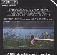 The Romantic Trombone - Christian Lindberg (trombone); Roland Pntinen (piano)