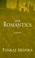 The Romantics - Mishra, Pankaj