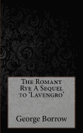 The Romany Rye A Sequel to 'Lavengro'