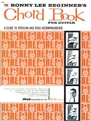 The Ronny Lee Beginner's Chord Book: A Guide to Popular and Folk Accompaniments - Lee, Ronny