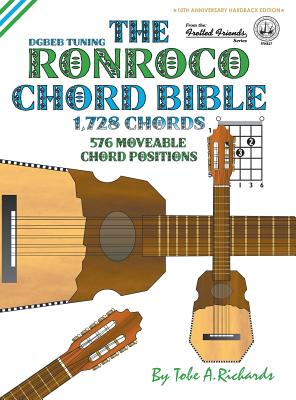 The Ronroco Chord Bible: DGBEB Tuning 1,728 Chords - Richards, Tobe a