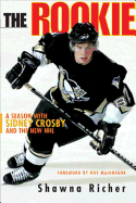 The Rookie: A Season with Sidney Crosby and the New NHL
