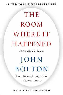 The Room Where It Happened: A White House Memoir - Bolton, John