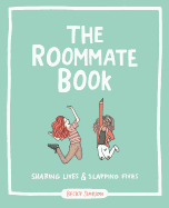 The Roommate Book: Sharing Lives and Slapping Fives