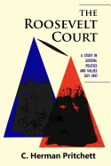 The Roosevelt Court: A Study in Judicial Politics and Values, 1937-1947