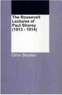 The Roosevelt Lectures of Paul Shorey 1913-14