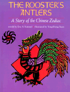 The Rooster's Antlers: A Story of the Chinese Zodiac