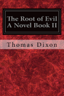 The Root of Evil A Novel Book II