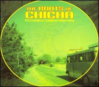 The Roots of Chicha: Psychedelic Cumbias From Peru - Various Artists
