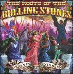 The Roots of the Rolling Stones: Saints & Sinners