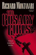 The Rosary Girls: A Novel of Suspense - Montanari, Richard