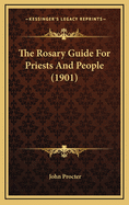 The Rosary Guide for Priests and People (1901)