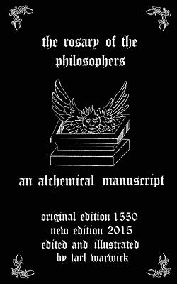 The Rosary of the Philosophers: An Alchemical Manuscript - Warwick, Tarl (Editor), and Author, Unknown