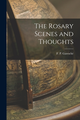 The Rosary Scenes and Thoughts - Garesch, F P