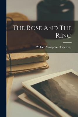 The Rose And The Ring - Thackeray, William Makepeace