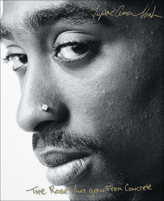 The Rose That Grew from Concrete - Shakur, Tupac