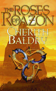 The Roses of Roazon. Cherith Baldry