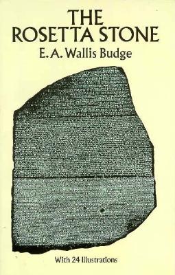 The Rosetta Stone - Budge, E A Wallis, Professor