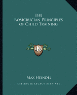 The Rosicrucian Principles of Child Training