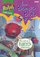 The Rotten Ralph: Bongo Bob Show