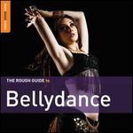 The Rough Guide to Belly Dance: 2nd Edition