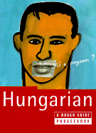 The Rough Guide to Hungarian Dictionary Phrasebook: A Rough Guide Phrasebook, First Edition