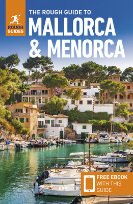 The Rough Guide to Mallorca and Menorca: Travel Guide with eBook - Guides, Rough, and Lee, Phil