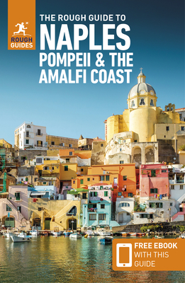 The Rough Guide to Naples, Pompeii & the Amalfi Coast: Travel Guide with eBook - Guides, Rough