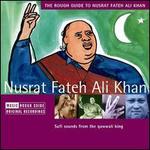 The Rough Guide to Nusrat Fateh Ali Khan - Nusrat Fateh Ali Khan