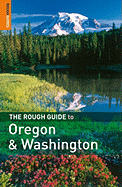 The Rough Guide to Oregon and Washington - Dickey, Jeff, and Jepson, Tim, and Lee, Phil