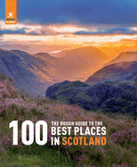 The Rough Guide to the 100 Best Places in Scotland