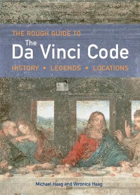 The Rough Guide to the Da Vinci Code (Edition 1) - Haag, Michael