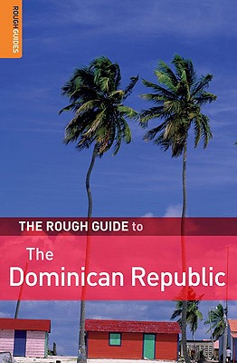 The Rough Guide to the Dominican Republic - Harvey, Sean, and Rough Guides