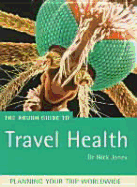 The Rough Guide to Travel Health: A Rough Guide Special