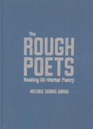 The Rough Poets: Reading Oil-Worker Poetry Volume 18