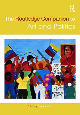 The Routledge Companion to Art and Politics - Martin, Randy, MD (Editor)