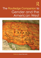 The Routledge Companion to Gender and the American West