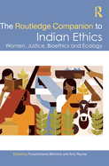 The Routledge Companion to Indian Ethics: Women, Justice, Bioethics and Ecology