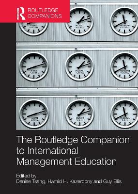 The Routledge Companion to International Management Education - Tsang, Denise (Editor), and Kazeroony, Hamid H (Editor), and Ellis, Guy (Editor)