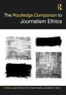 The Routledge Companion to Journalism Ethics