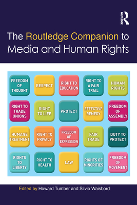 The Routledge Companion to Media and Human Rights - Tumber, Howard (Editor), and Waisbord, Silvio (Editor)