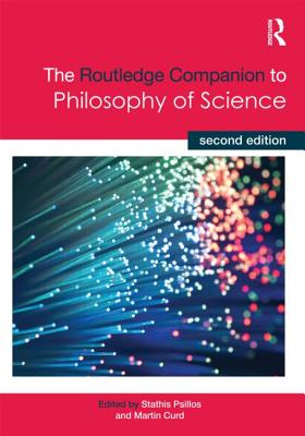 The Routledge Companion to Philosophy of Science - Psillos, Stathis (Editor), and Curd, Martin (Editor)