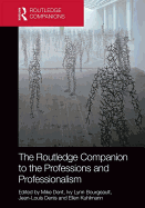 The Routledge Companion to the Professions and Professionalism