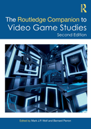 The Routledge Companion to Video Game Studies