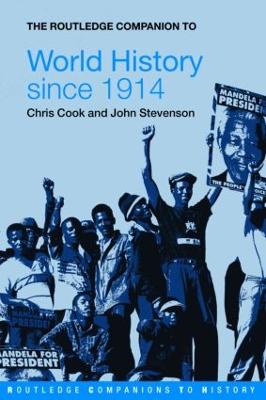 The Routledge Companion to World History since 1914 - Cook, Chris, and Stevenson, John