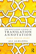 The Routledge Course in Translation Annotation: Arabic-English-Arabic