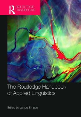 The Routledge Handbook of Applied Linguistics - Simpson, James (Editor)